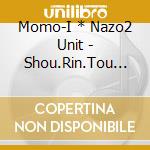 Momo-I * Nazo2 Unit - Shou.Rin.Tou -Shogou Ban- cd