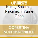 Nachi, Satomi - Nakahechi Yume Onna cd