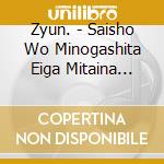 Zyun. - Saisho Wo Minogashita Eiga Mitaina Kono Sekai De -Emotion Rain-Limited cd