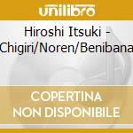 Hiroshi Itsuki - Chigiri/Noren/Benibana cd