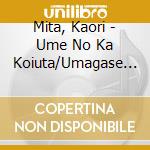 Mita, Kaori - Ume No Ka Koiuta/Umagase Shigure/Saigo No Koiuta cd
