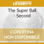 The Super Ball - Second cd musicale di The Super Ball