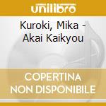 Kuroki, Mika - Akai Kaikyou cd