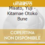 Misato, Yuji - Kitamae Otoko Bune cd