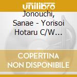 Jonouchi, Sanae - Yorisoi Hotaru C/W Namida Zuki cd