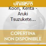 Koori, Kenta - Aruki Tsuzukete... cd