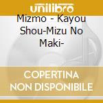 Mizmo - Kayou Shou-Mizu No Maki- cd