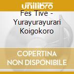 Fes Tive - Yurayurayurari Koigokoro cd