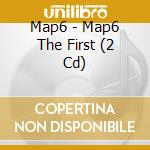 Map6 - Map6 The First (2 Cd) cd