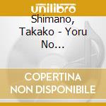 Shimano, Takako - Yoru No Kanazawa/Kita Kaikyou cd