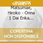 Matsumae, Hiroko - Onna 1 Dai Enka Bune cd