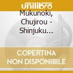 Mukunoki, Chujirou - Shinjuku Rhapsody cd