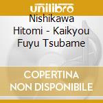Nishikawa Hitomi - Kaikyou Fuyu Tsubame cd