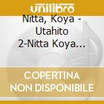 Nitta, Koya - Utahito 2-Nitta Koya Best Album- cd