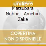 Matsubara Nobue - Amefuri Zake cd