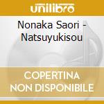 Nonaka Saori - Natsuyukisou cd musicale di Nonaka Saori