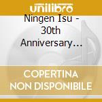 Ningen Isu - 30th Anniversary Best (2 Cd) cd