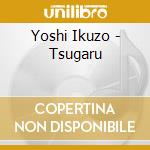 Yoshi Ikuzo - Tsugaru cd musicale