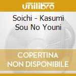 Soichi - Kasumi Sou No Youni cd