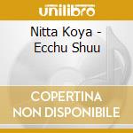 Nitta Koya - Ecchu Shuu cd musicale