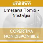 Umezawa Tomio - Nostalgia cd