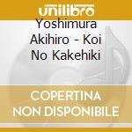 Yoshimura Akihiro - Koi No Kakehiki cd
