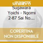 Sugawara Yoichi - Ngomi 2-87 Sai No Watashi Kara Anata He- cd