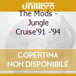 The Mods - Jungle Cruise'91 -'94 cd