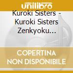 Kuroki Sisters - Kuroki Sisters Zenkyoku Shuu-Nakantoyo Makasenne- cd