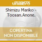 Shimizu Mariko - Toosan.Anone. cd musicale