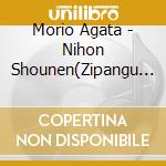 Morio Agata - Nihon Shounen(Zipangu Boy) (2 Cd) cd