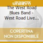 The West Road Blues Band - West Road Live In Kyoto (2 Cd) cd musicale