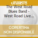 The West Road Blues Band - West Road Live In Kyoto (2 Cd) cd
