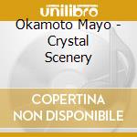 Okamoto Mayo - Crystal Scenery cd