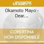 Okamoto Mayo - Dear... cd