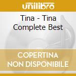 Tina - Tina Complete Best cd musicale