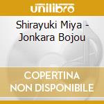 Shirayuki Miya - Jonkara Bojou cd musicale