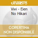Vivi - Eien No Hikari cd musicale