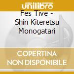 Fes Tive - Shin Kiteretsu Monogatari cd
