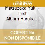Matsuzaka Yuki - First Album-Haruka Hito Yo cd