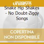 Snake Hip Shakes - No Doubt-Ziggy Songs cd