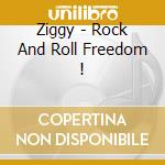 Ziggy - Rock And Roll Freedom ! cd musicale