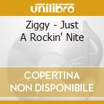 Ziggy - Just A Rockin' Nite cd musicale