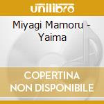 Miyagi Mamoru - Yaima cd