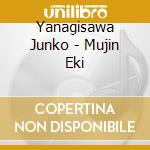 Yanagisawa Junko - Mujin Eki cd musicale