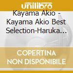 Kayama Akio - Kayama Akio Best Selection-Haruka Naru Michi cd