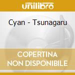 Cyan - Tsunagaru cd