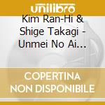 Kim Ran-Hi & Shige Takagi - Unmei No Ai Part 2 cd