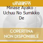Minase Ayako - Uchuu No Sumikko De cd