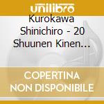Kurokawa Shinichiro - 20 Shuunen Kinen Original Daizenshuu (2 Cd) cd
